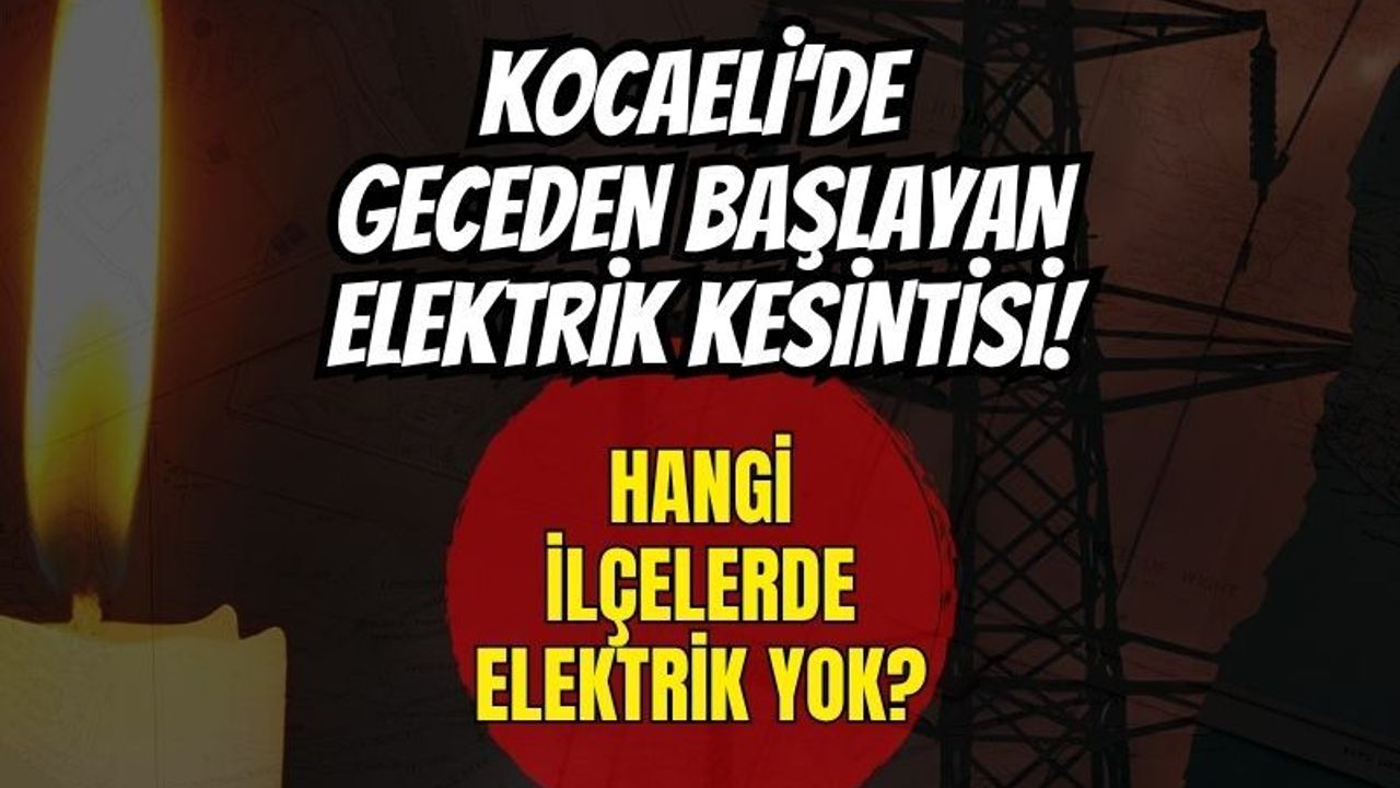 SEDAŞ Planlı Kesinti Listesini Açıkladı: 9 Haziran Salı Günü Kocaeli'de Hangi Mahallelerde Elektrik Kesilecek?