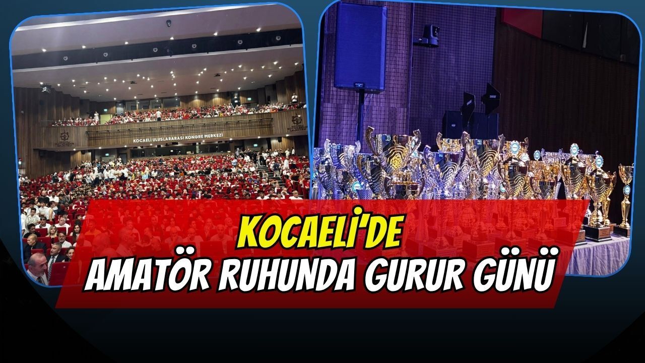 Kocaeli'de Amatör Ruhun Gurur Gecesi: Ödüller Sahiplerini Buldu