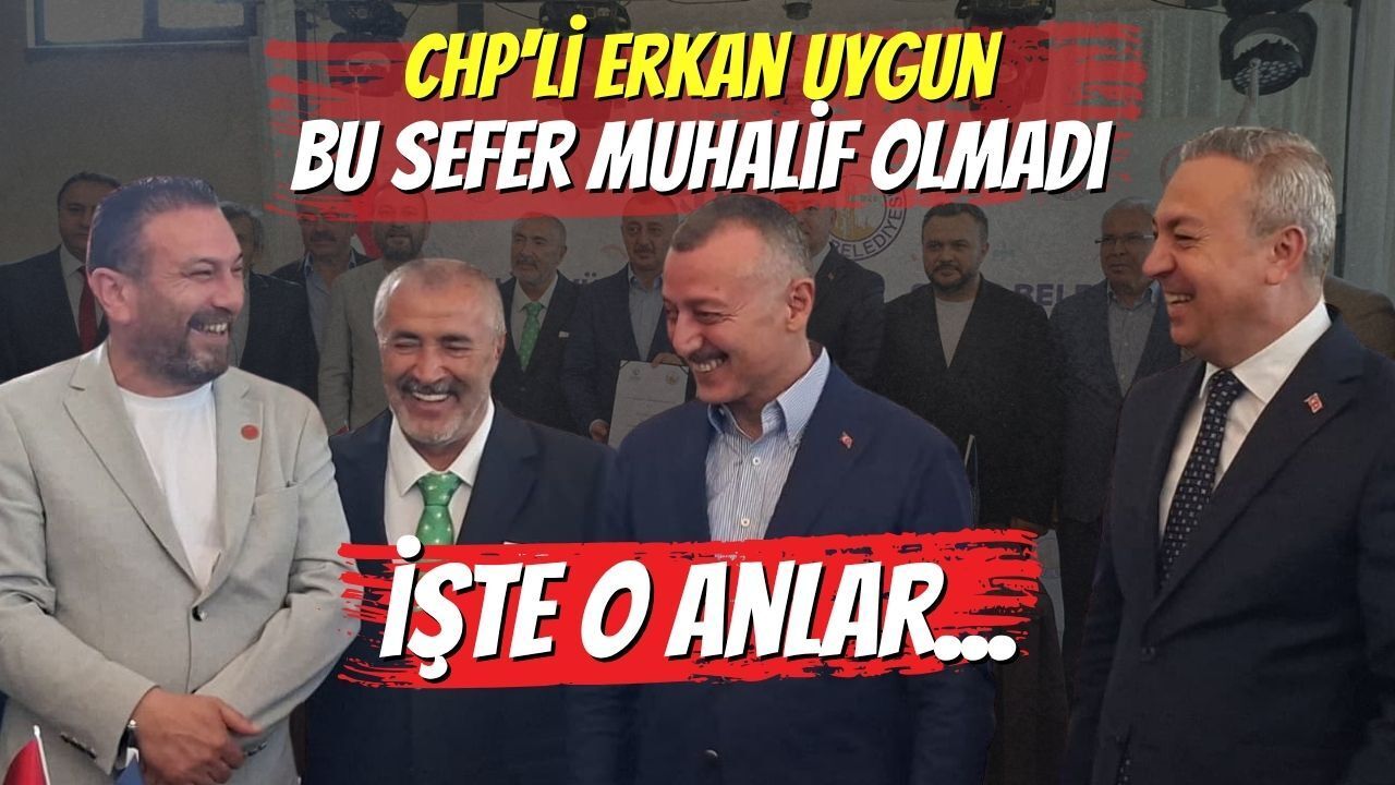 CHP'li Erkan Uygun Bu Sefer Muhalif Olmadı , İşte O Anlar...