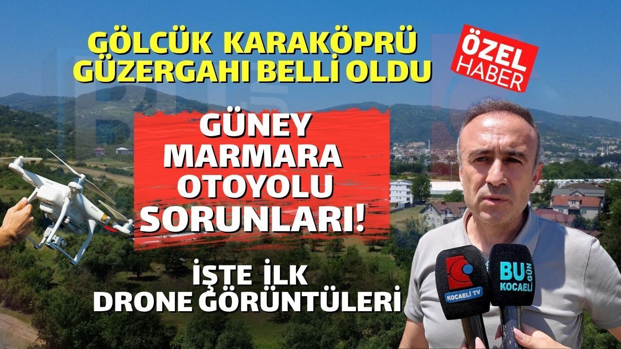 Güney Marmara Otoyolu Kocaeli Gölcük Karaköprü'de Güzergah Değiştirecek Mi?