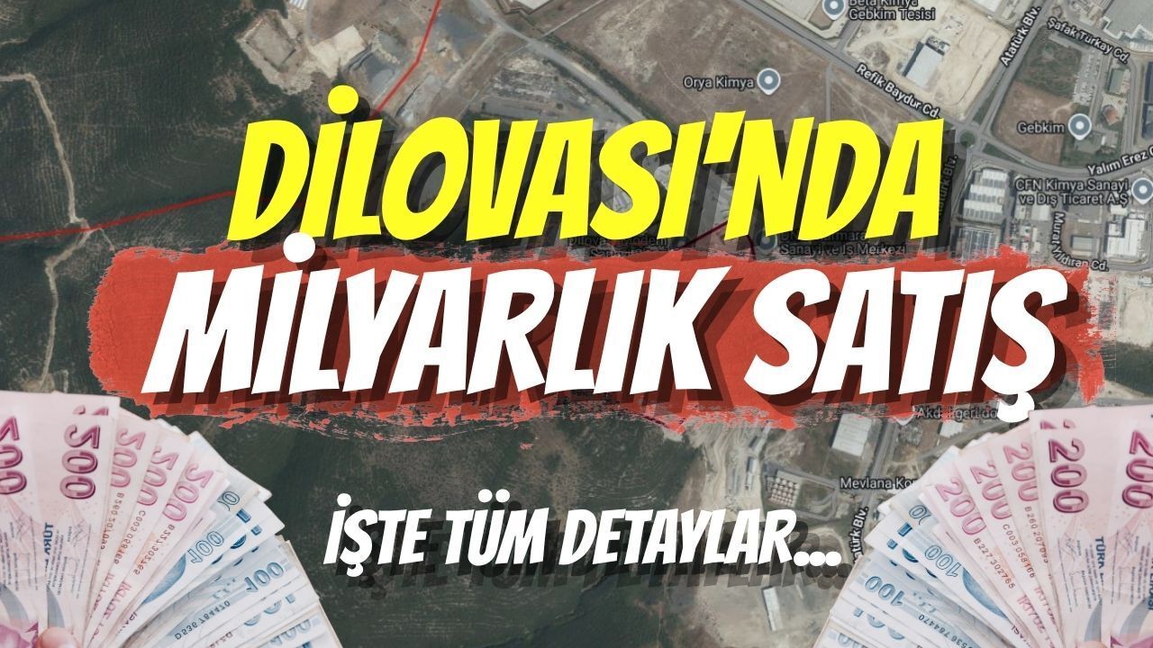 Kocaeli Dilovası'nda Milyarlık Satış: İşte Tüm Detaylar...