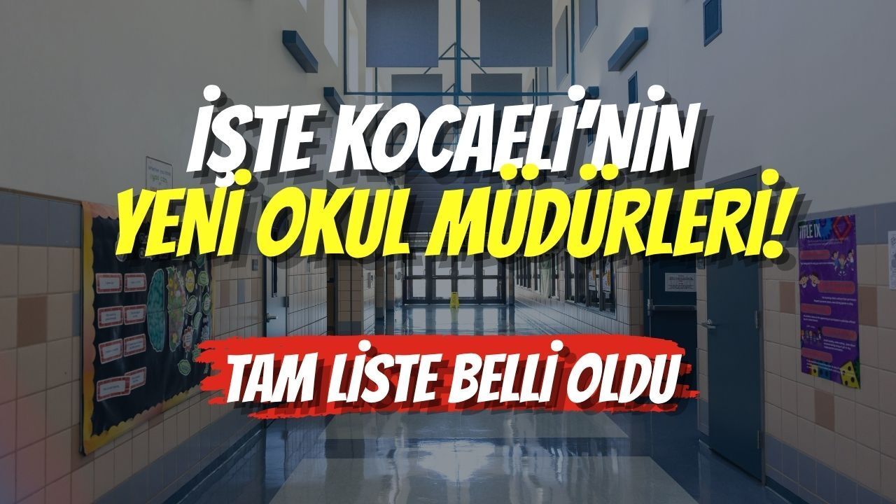 İşte Kocaeli’nin Yeni Okul Müdürleri! Tam Liste Belli Oldu...