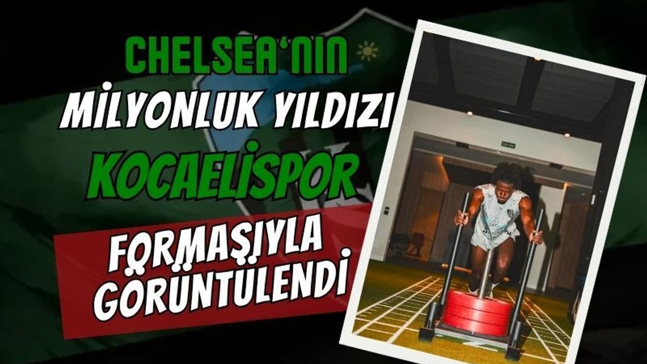 Premier Lig'de Körfez Rüzgarı: Chelsea'nin Milyon Euro'luk Yıldızı Lavia Yeni Sezon Hazırlıklarında Kocaelispor Forması