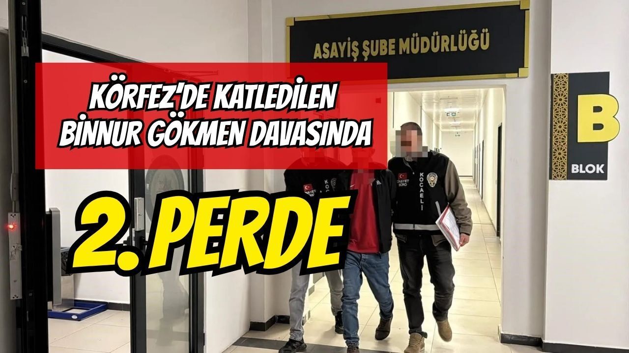 Körfez'de 8 Bıçak Darbesiyle Katledilen Binnur Gökmen Davasında 2. Perde: Sanığın Tutukluluğuna Devam!