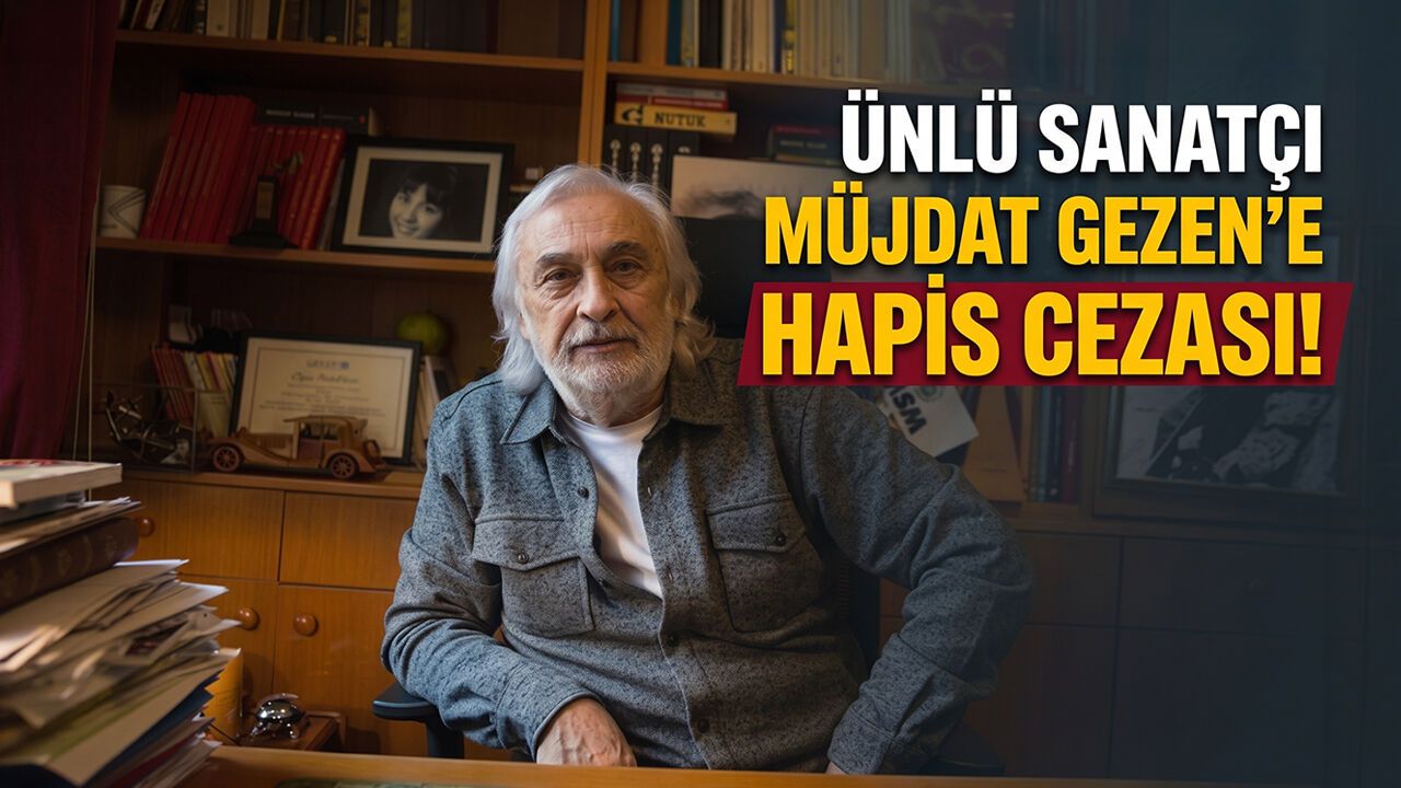 Ünlü Sanatçı Müjdat Gezen’e Hapis Cezası