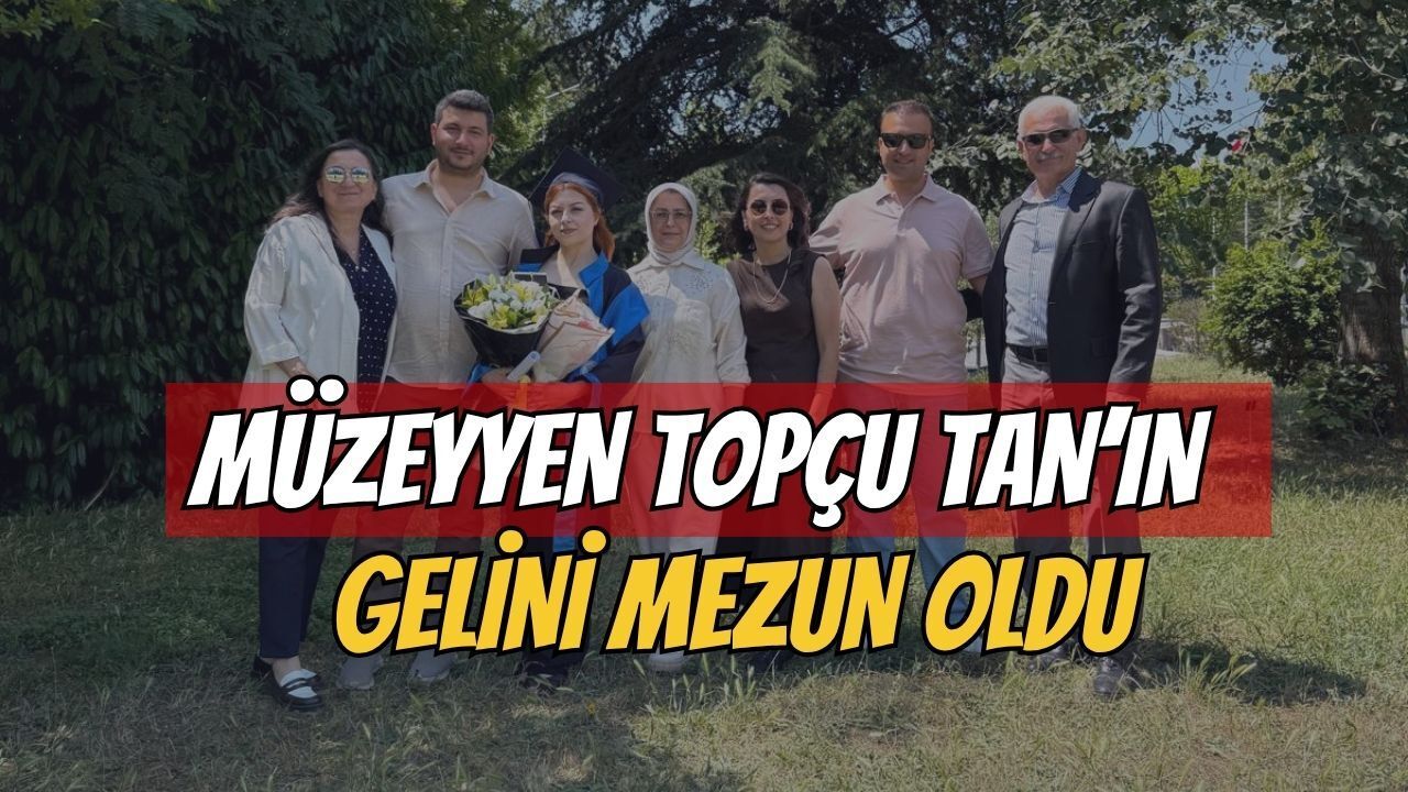 İzmitli Diş Hekimi Müzeyyen Topçu Tan'ın gelini mezun oldu