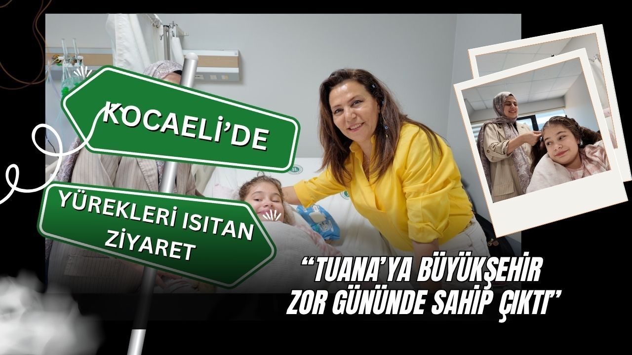 Kocaeli’de Yürekleri Isıtan Ziyaret! Serebral Palsi Hastası Tuana’ya Zor Gününde Büyükşehir Sahip Çıktı