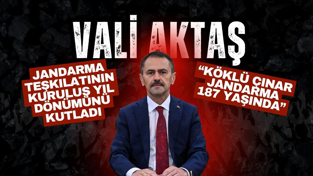 Vali Aktaş Jandarma Teşkilatının Kuruluş Yıl Dönümünü Kutladı: Köklü Çınar Jandarma 187 Yaşında