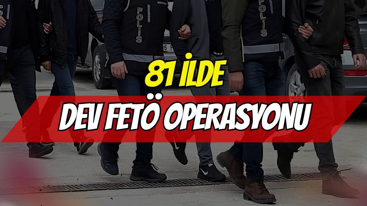81 ilde dev FETÖ operasyonu: İçişleri ve Adalet Bakanlıkları koordinasyonunda bu sabah düğmeye basıldı!