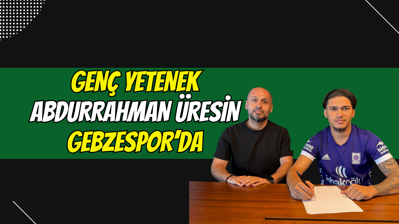 Genç Yetenek Abdurrahman Üresin Gebzespor’da