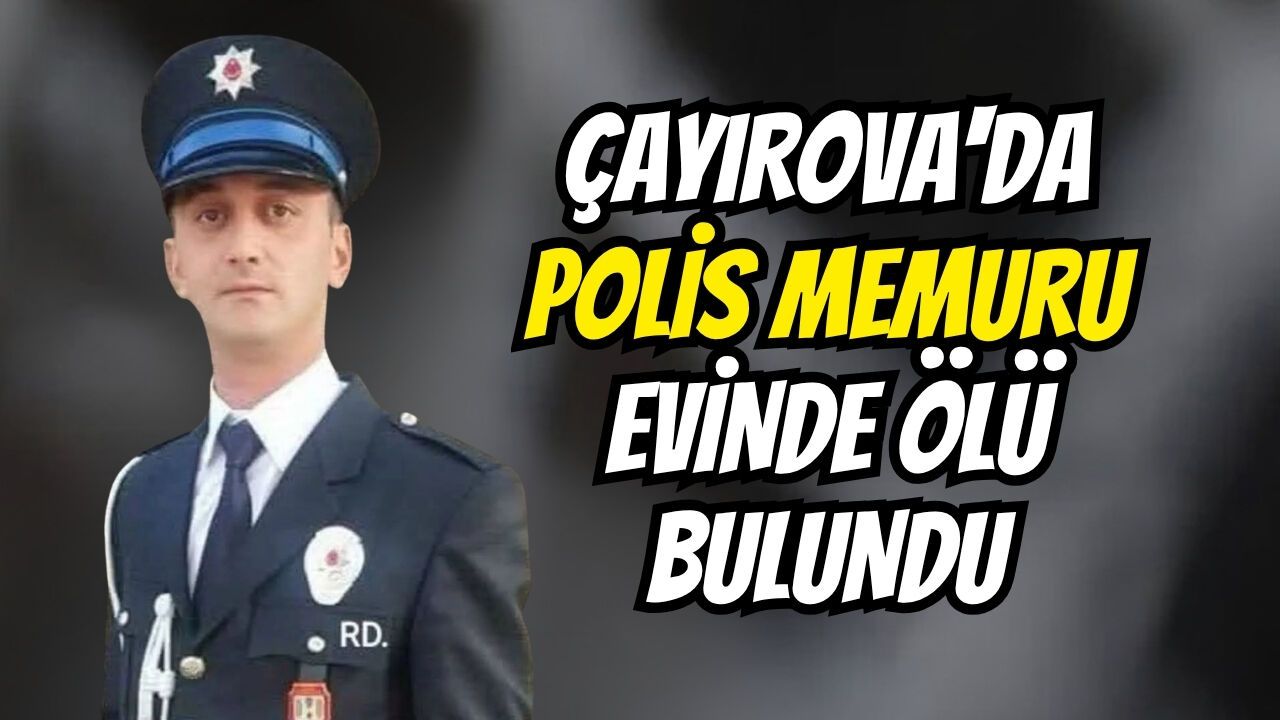 Çayırova'da polis memuru evinde ölü bulundu
