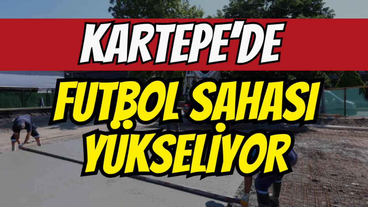 Kartepe’de futbol sahası yükseliyor