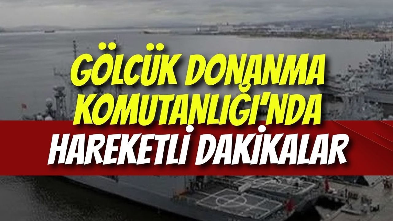 Gölcük Donanma Komutanlığı’nda Hareketli Dakikalar