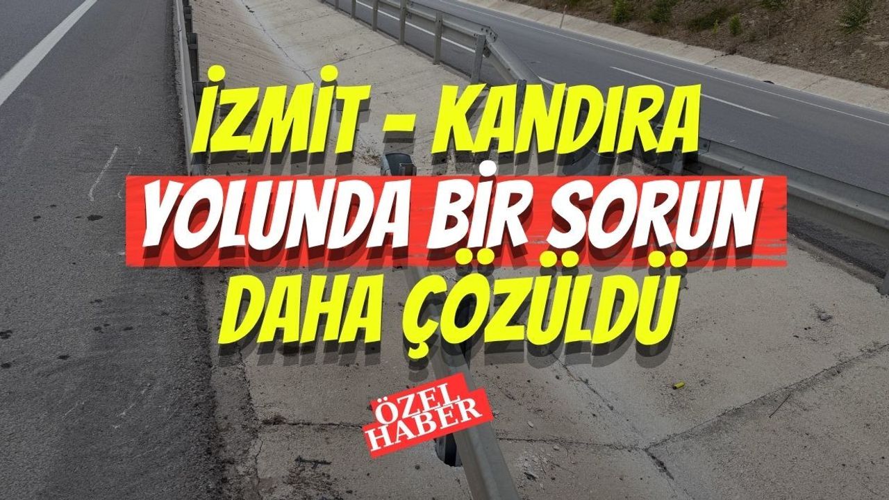İzmit - Kandıra Yolunda Bir Sorun Daha Çözüldü