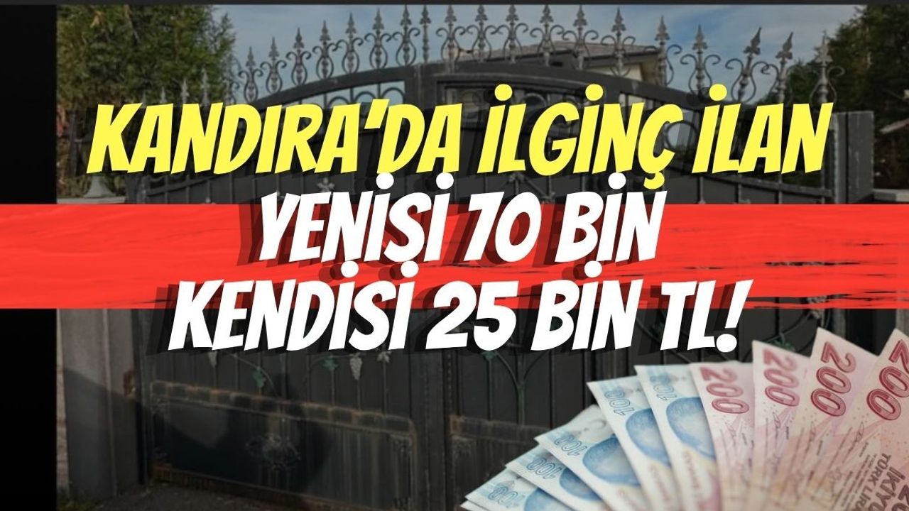 Kandıra’da İlginç İlan: Yenisi 70 Bin, Kendisi 25 Bin TL