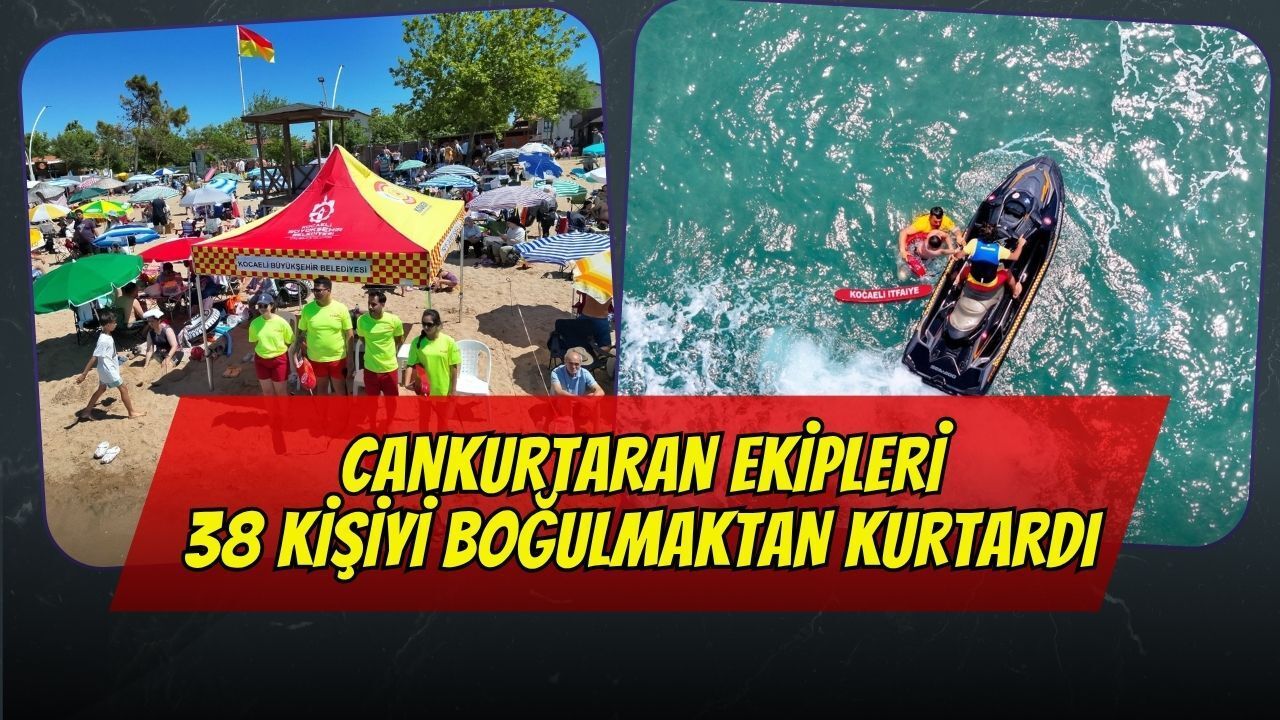 Cankurtaran ekipleri son bir haftada 38 kişiyi boğulmaktan kurtardı