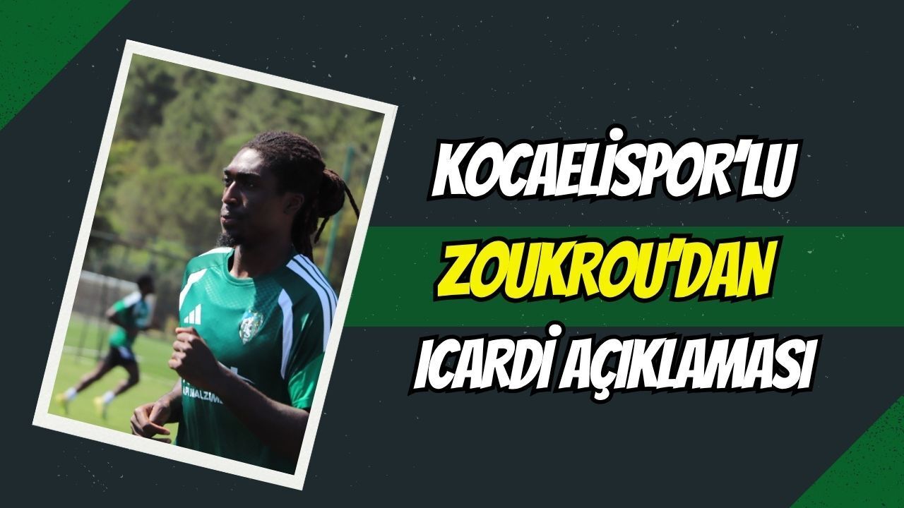 Kocaelispor'lu Zoukrou'dan Icardi açıklaması!