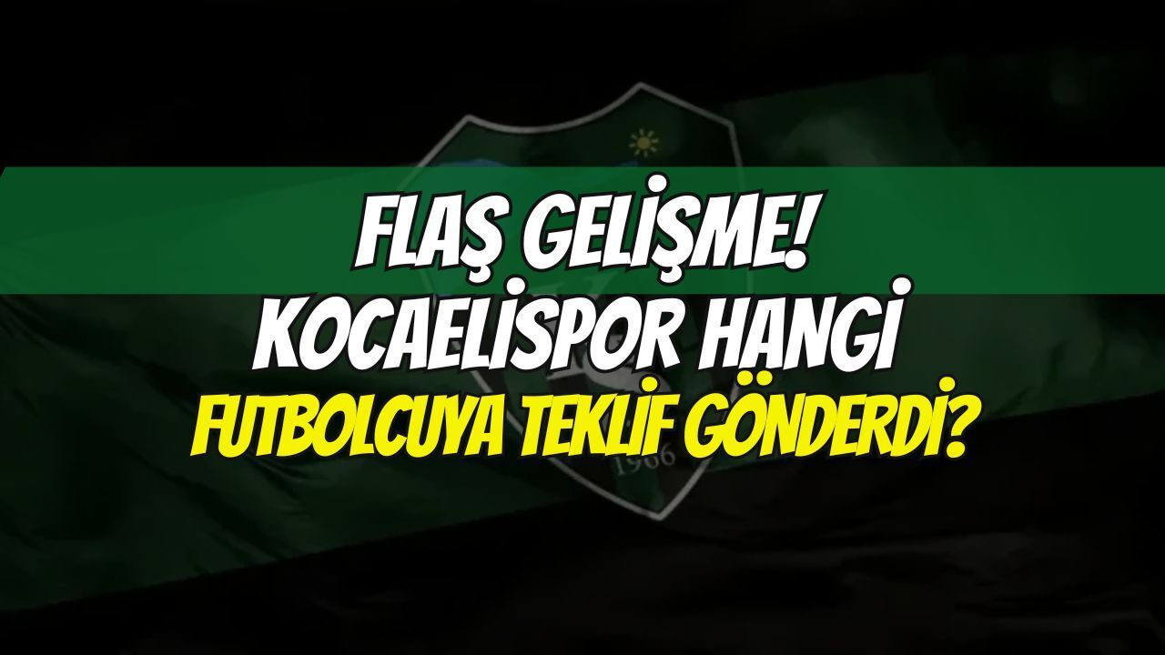 Flaş Gelişme: Kocaelispor Hangi Futbolcuya Teklif Gönderdi?