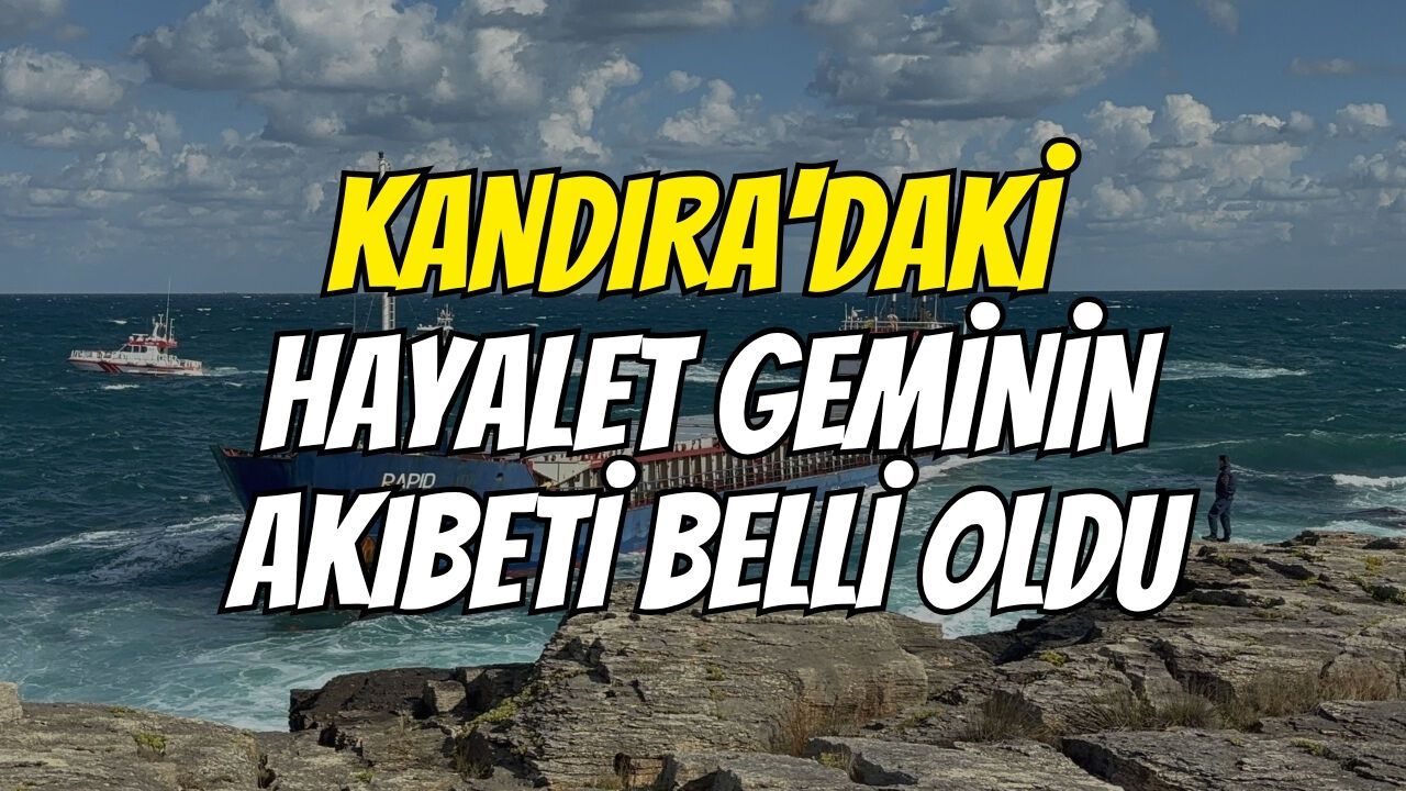 Kandıra'daki hayalet geminin akıbeti belli oldu