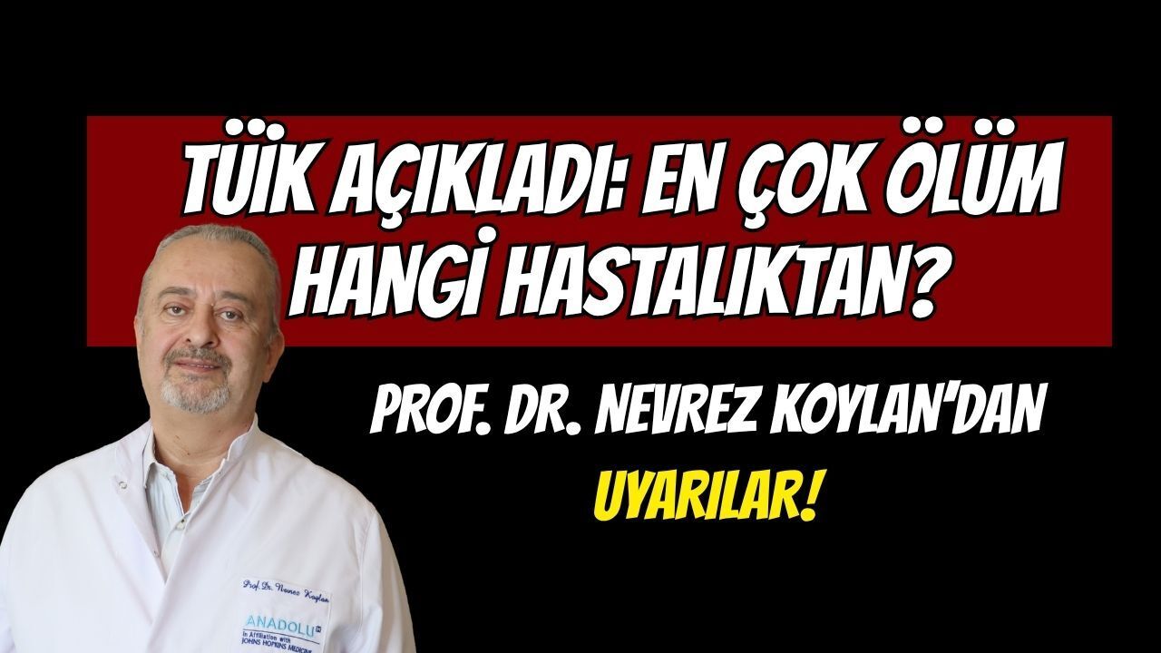 TÜİK AÇIKLADI: EN ÇOK ÖLÜM HANGİ HASTALIKTAN?