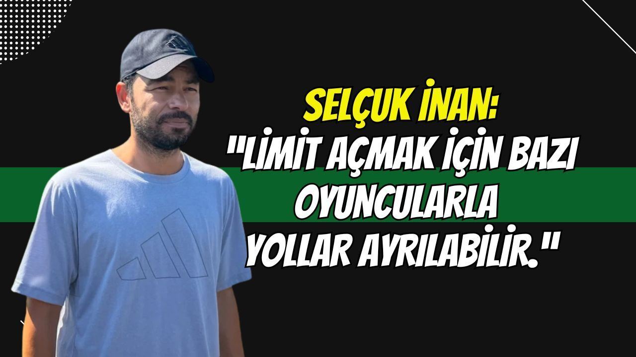 KOCAELİSPOR TEKNİK DİREKTÖRÜ SELÇUK İNAN’DAN AÇIKLAMA: "LİMİT AÇMAK İÇİN BAZI OYUNCULARLA YOLLARI AYIRABİLİRİZ