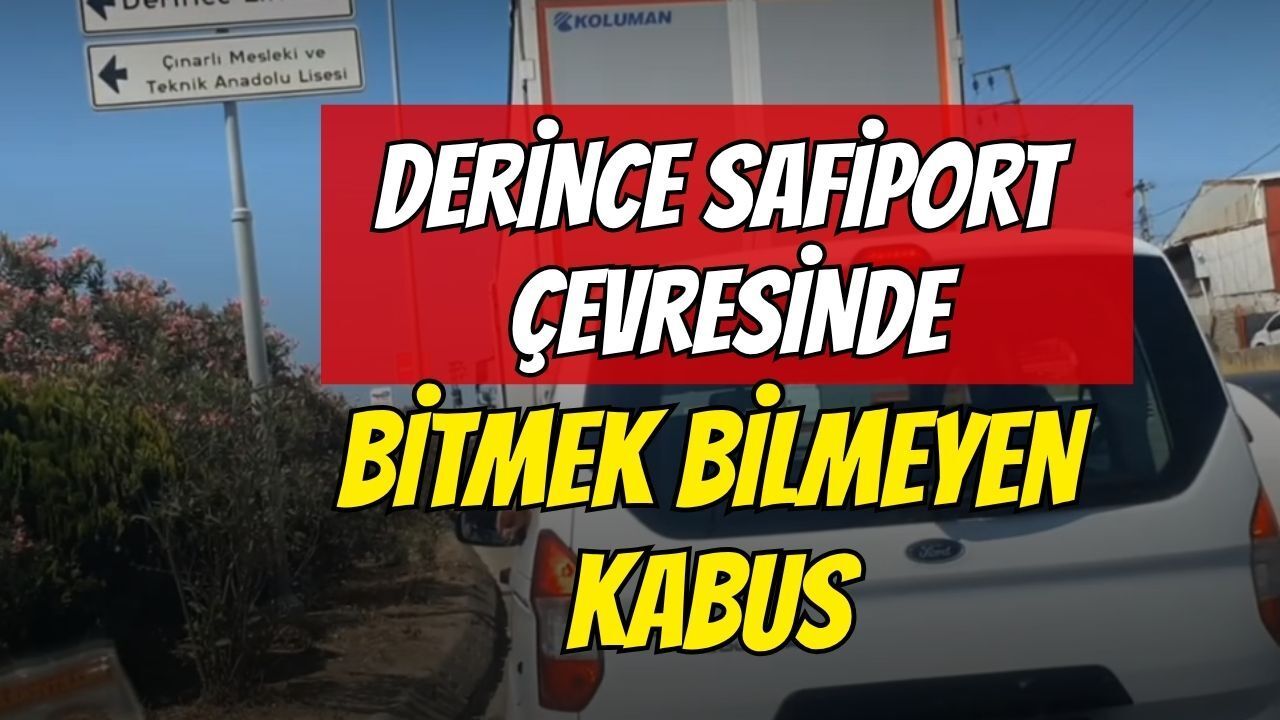 Derince Safiport civarında bitmeyen kabus