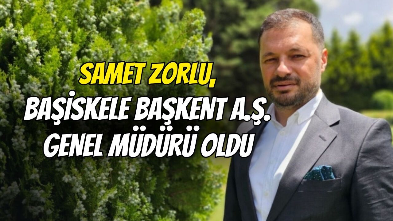 Samet Zorlu, Başiskele Başkent A.Ş. Genel Müdürü Oldu