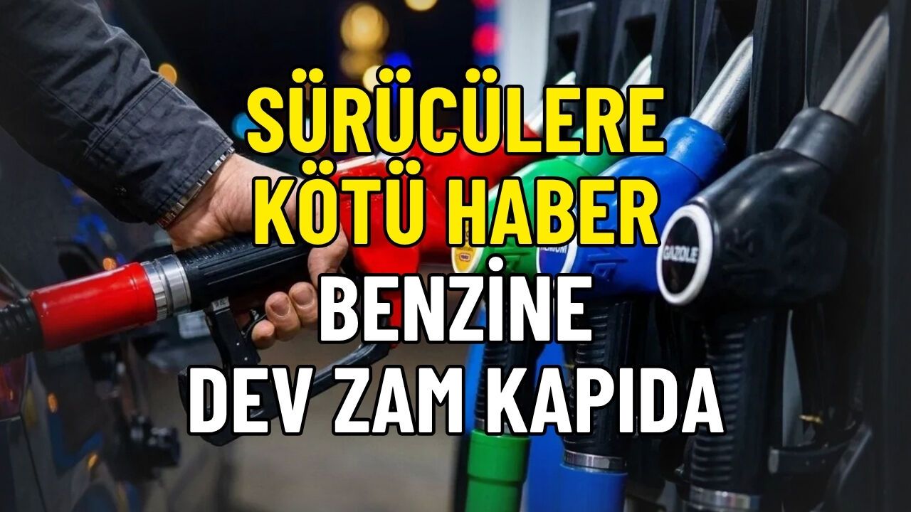 Sürücülere Kötü Haber: Benzine Dev Zam Kapıda