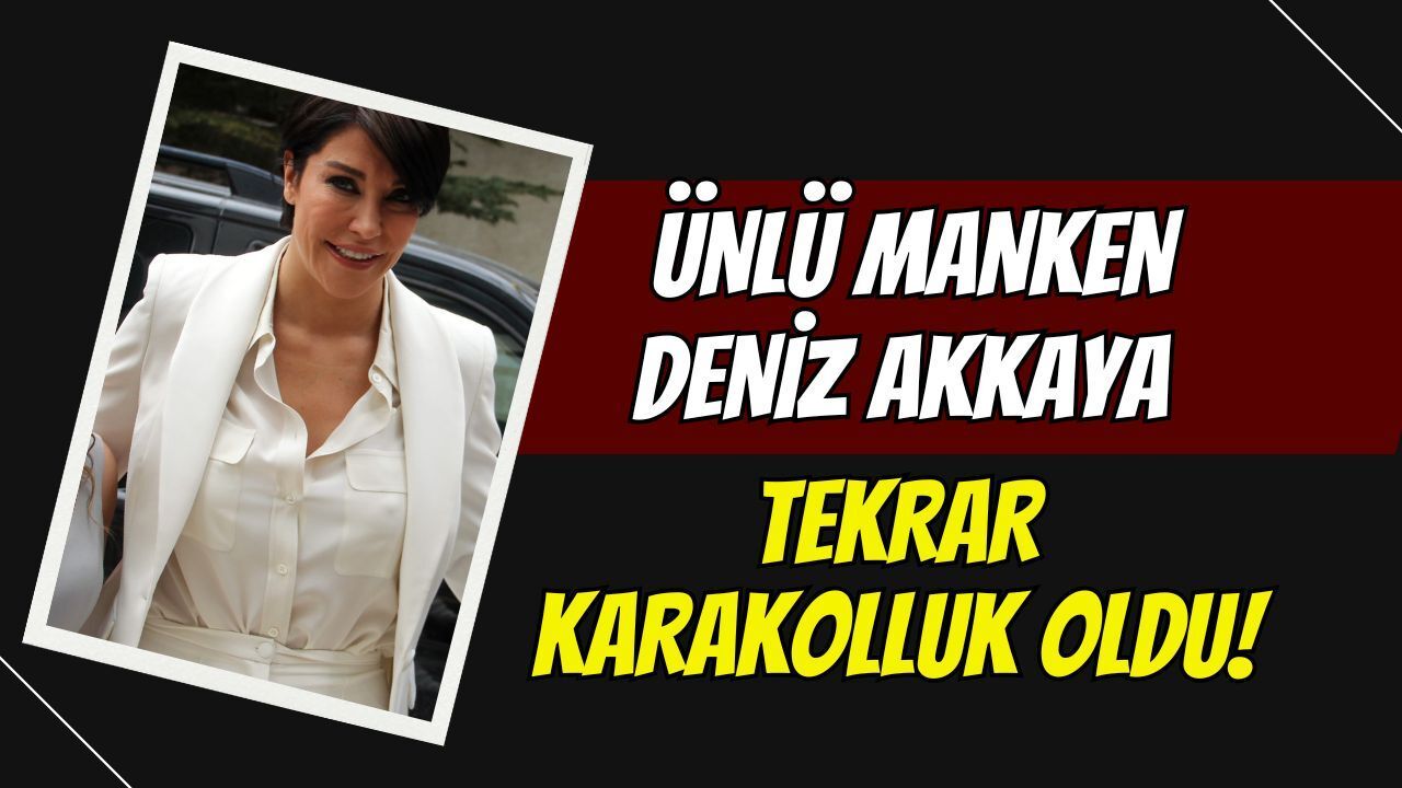 Ünlü Manken Deniz Akkaya Kartepe'de Tekrar Karakolluk Oldu!