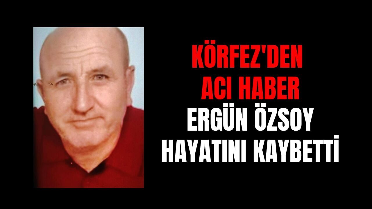 Körfez'de acı olay: Traktör Kazasında Ağır Yaralanan Ergün Özsoy Hayatını Kaybetti