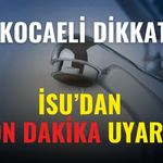 Kocaeli'de İki İlçede Su Kesintisi! İSU Saat Verdi