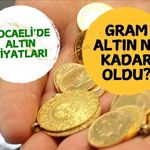 Kocaeli Altın Fiyatları Bugün Ne Kadar?