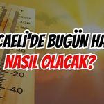 Kocaelide bugün hava nasıl olacak? Sıcaklık 33 Derece, Yüksek Nem Bunaltıyor