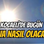 Kocaeli hava durumu : Nem bunaltacak