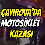 Çayırova'da Motosiklet Kazası