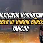 Darıca'da Kuaför ve Hukuk Bürosunda korkutan Yangın