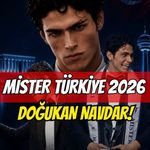 Türkiye'nin En Yakışıklı Erkeği Belli Oldu: Mister Türkiye 2026 Doğukan Navdar!