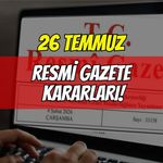 Resmi Gazete'de Bugün: 26 Temmuz