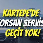 Kartepe’de Korsan Servise Geçit Yok