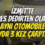 İzmit'te pes dedirten olay! Aynı otomobile 6 ayda 3 kez çarptılar