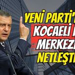 YENİ Parti'nin Kocaeli İl Merkezi Netleşti