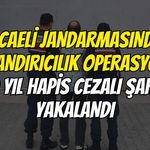 Kocaeli Jandarmasından Dolandırıcılık Operasyonu 10 Yıl Hapis Cezalı Şahıs Yakalandı