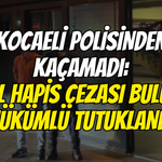 Kocaeli Polisinden Kaçamadı: 13 Yıl Hapis Cezası Bulunan Hükümlü Tutuklandı