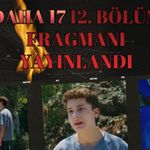 Daha 17 12. Bölüm Fragmanı yayınlandı