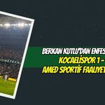 Berkan Kutlu'dan Enfes Gol ! Kocaelispor 1 - Amed Sportif Faaliyetler 0