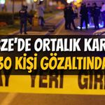 Gebze’de Ortalık Karıştı: 30 Kişi Gözaltında