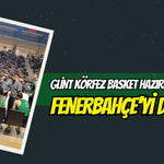 Glint Körfez Basket Hazırlık Maçında Fenerbahçe’yi Devirdi!