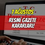 Resmi Gazete'de Bugün: 7 Ağustos 2026