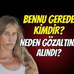 Bennu Gerede Hakkında Müstehcenlik Soruşturması Başlatıldı