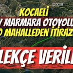 Kocaeli Güney Marmara Otoyolu İçin O Mahalleden İtiraz: Dilekçe Verildi